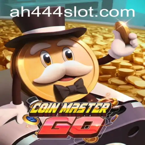 Exploring the Thrilling World of CoinMasterGO: AH444