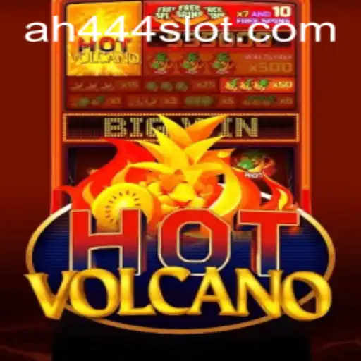 HotVolcano: The Ultimate Gaming Experience With AH444